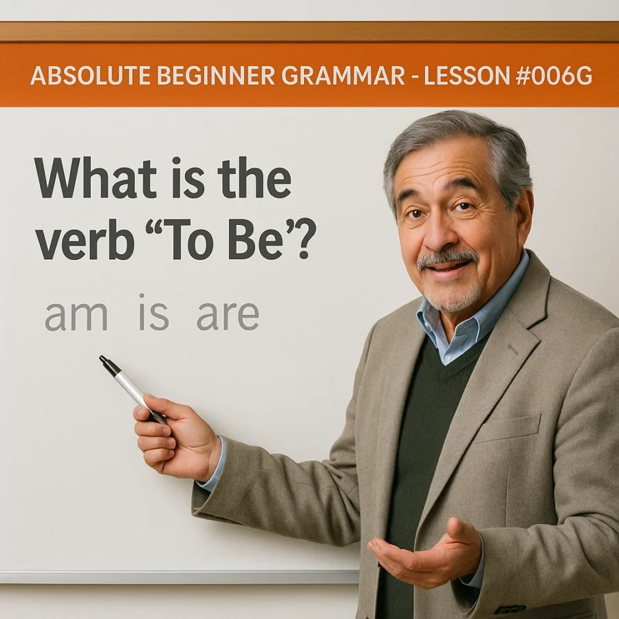 Absolute Beginner Grammar Lesson #006G What is the verb 'To Be'? Absolute Beginner Grammar Lesson 006 Verb To Be 900x900
