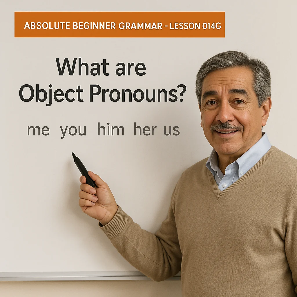 Absolute Beginner Grammar Lesson #014G What are Object pronouns?