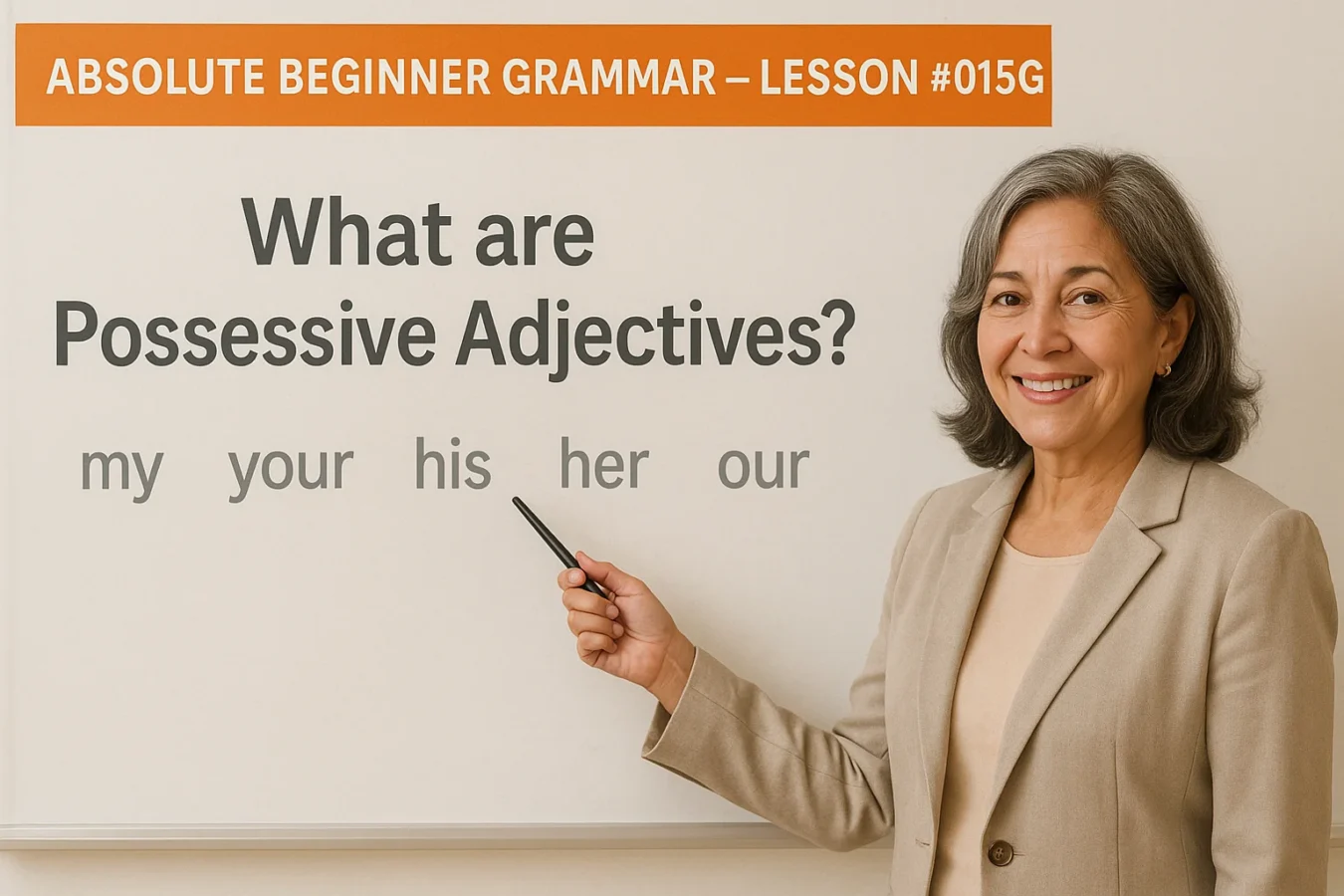 Absolute Beginner Grammar Lesson #015G What are Possessive Adjectives? Absolute Beginner Grammar Lesson 015 Possessive Adjectives 1350x900