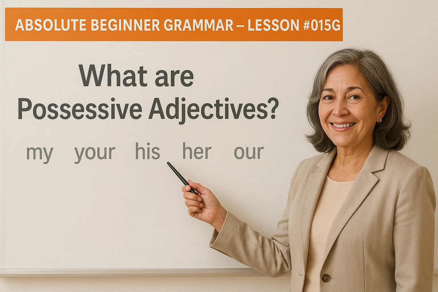 Absolute Beginner Grammar Lesson #015G What are Possessive Adjectives?