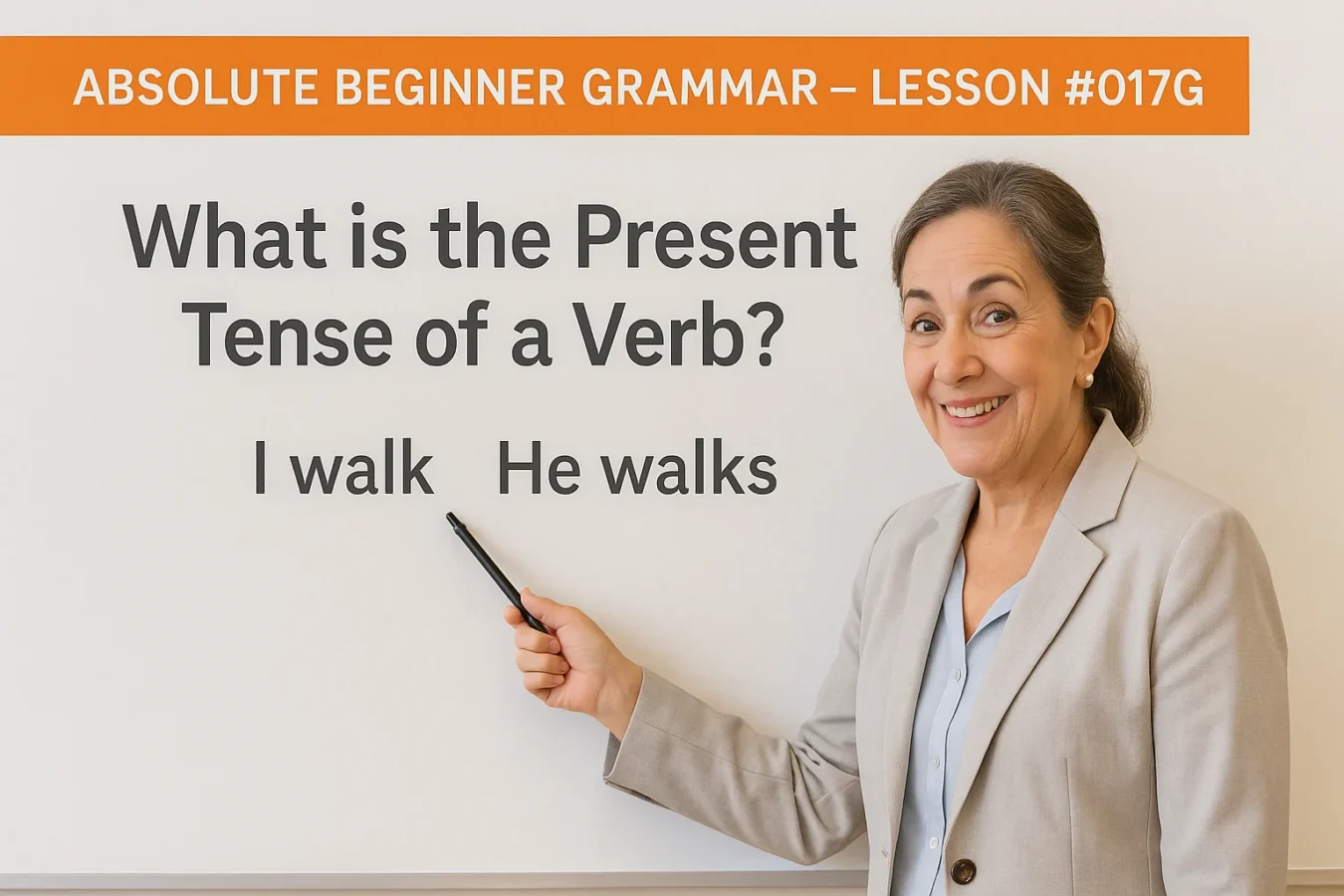 Absolute Beginner Grammar Lesson #017G What is the Present Tense of a verb? Absolute Beginner Grammar Lesson 017 Present Tense Of Verb 1350x900