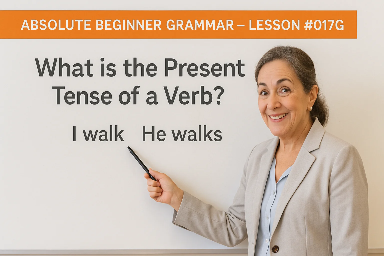 Absolute Beginner Grammar Lesson #017G What is the Present Tense of a verb?