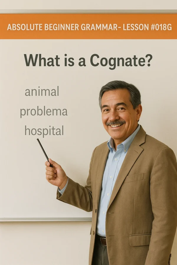 Absolute Beginner Grammar Lesson #018G What is a Cognate? Absolute Beginner Grammar Lesson 018 Cognates 600x900