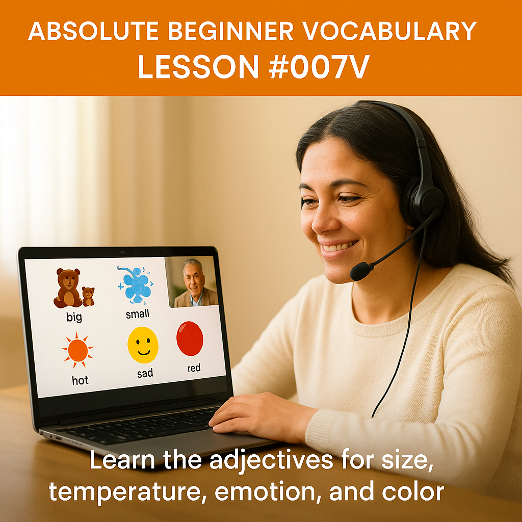 Absolute Beginner Vocabulary Lesson #007V Learn the adjectives for size, temperature, emotion, and color.
