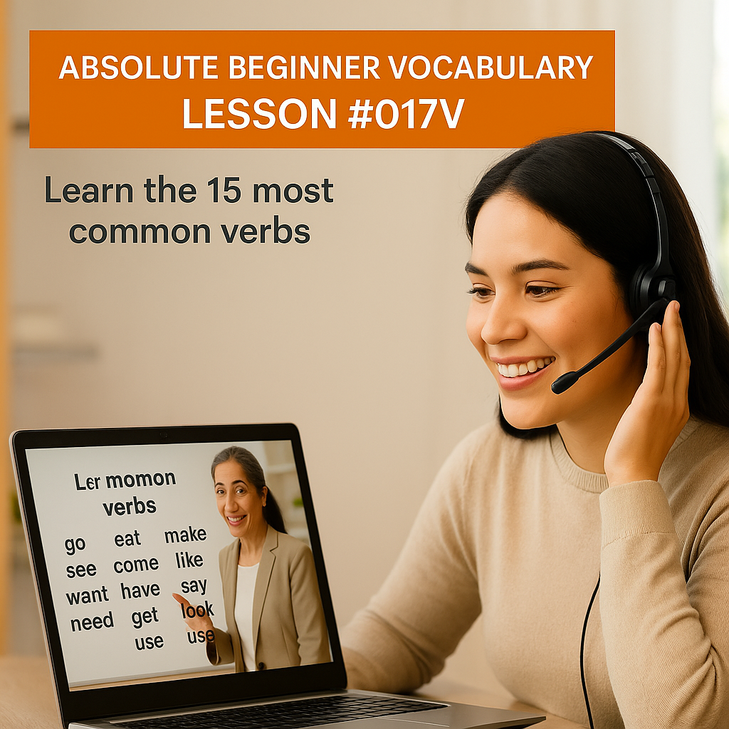 Absolute Beginner Vocabulary Lesson #017V Learn the 15 most common verbs.