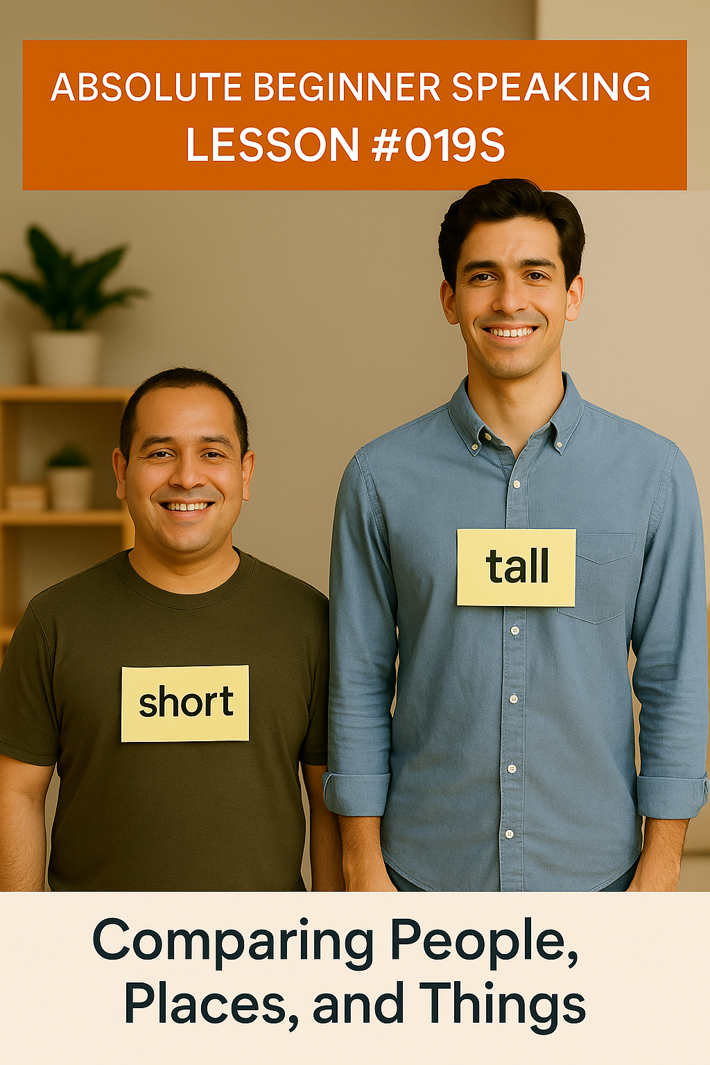 Absolute Beginner Speaking Lesson #019S Comparing People, Places, and Things