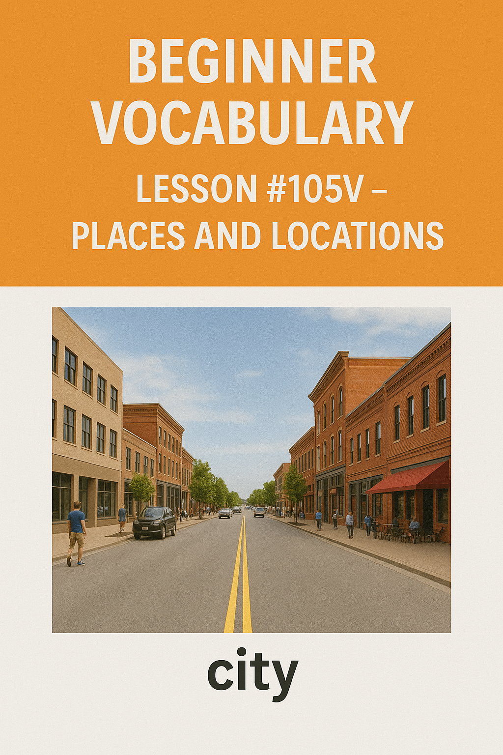 Beginner Vocabulary Lesson #105V – Places and Locations