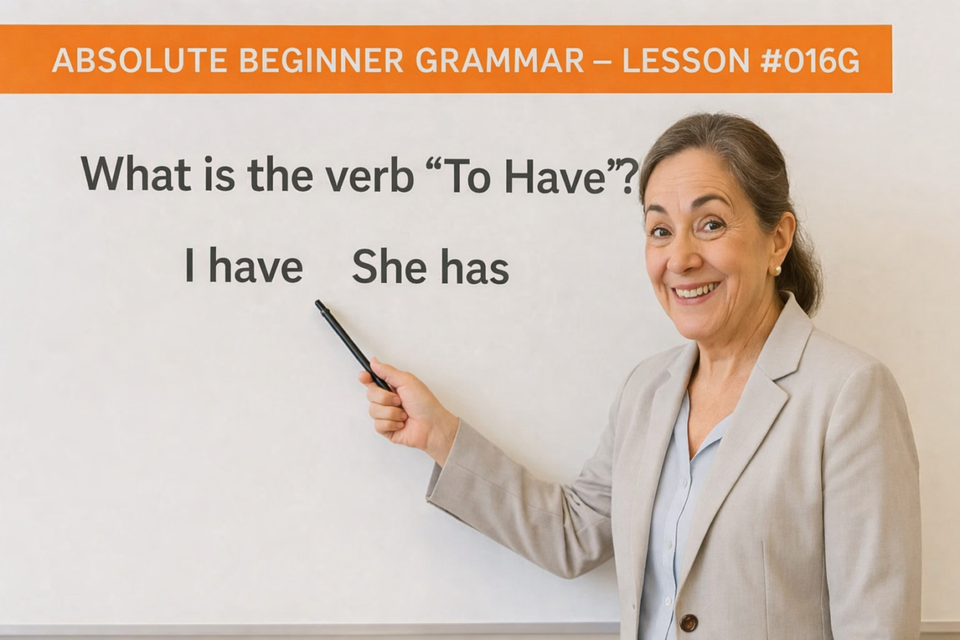 Absolute Beginner Grammar Lesson #016G What is the verb 'To Have'? Absolute Beginner Lesson 016G 1350x900