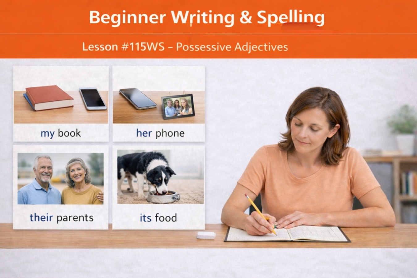 Beginner Writing and Spelling Lesson #115WS Write short sentences using my, your, his, her, its, our, their Beginner Writing And Spelling 115WS 1350x900